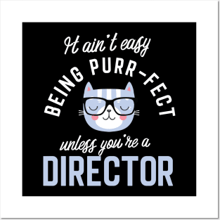 Director Cat Lover Gifts - It ain't easy being Purr Fect Posters and Art